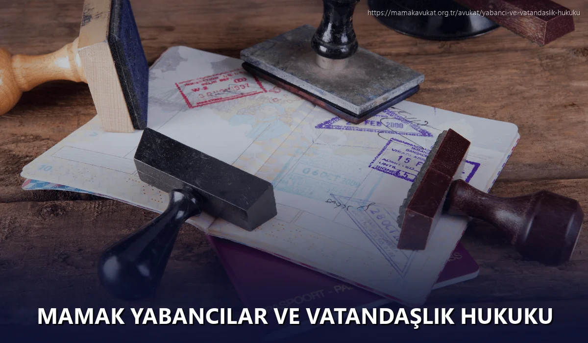 Mamak Yabancılar ve Vatandaşlık Hukuku